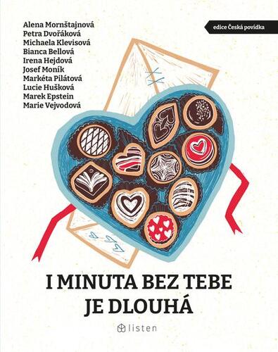 Kniha I minuta bez tebe je dlouhá - Alena Mornštajnová,Bianca Bellová,Irena Hejdová,Josef Moník,Lucie Hušková,Marek Epstein,Marie Niček,Markéta Pilátová,Michaela Klevisová a Petra Dvořáková