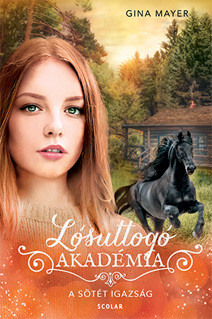 Kniha Lósuttogó Akadémia 10: A sötét igazság - Gina Mayerová,Lídia Nádori