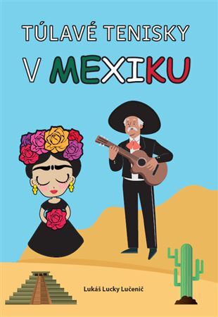 Kniha Túlavé tenisky v Mexiku