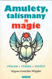 Kniha Amulety, talismany a magie - Význam, výroba, použití