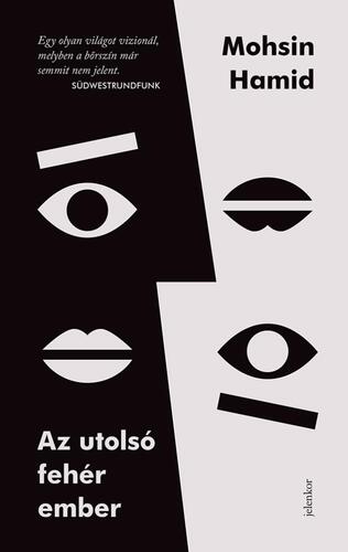 Kniha Az utolsó fehér ember - Mohsin Hamid,Ferenc Pordán