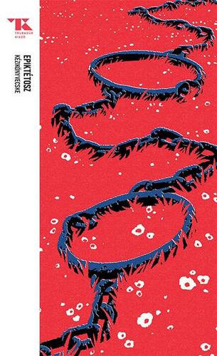 Kniha Kézikönyvecske - Trubadúr Zsebkönyvek 61. - Epiktetos,Kornél Steiger,Gyula Sárosi