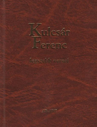 Kulcsár Ferenc legszebb versei - Ferenc Kulcsár