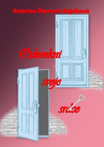 Kniha Odomkni svoje srdce - Katarína Ďurčová-Bajzíková