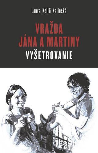 Vražda Jána a Martiny: VYŠETROVANIE - Laura Kelloo Kalinská