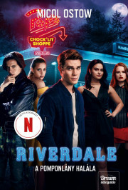 Riverdale - A pomponlány halála - Micol Ostow kúpite na Panta Rhei