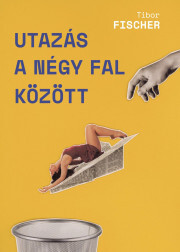 Kniha Utazás a négy fal között - Tibor Fischer