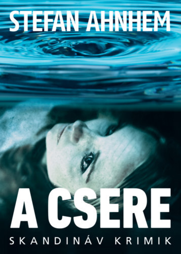 Kniha A csere - Stefan Ahnhem