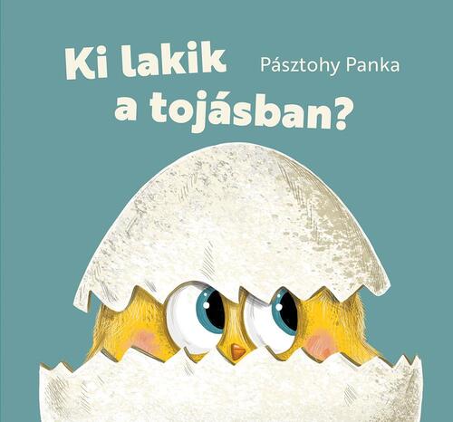 Kniha Ki lakik a tojásban? - Panka Pásztohy