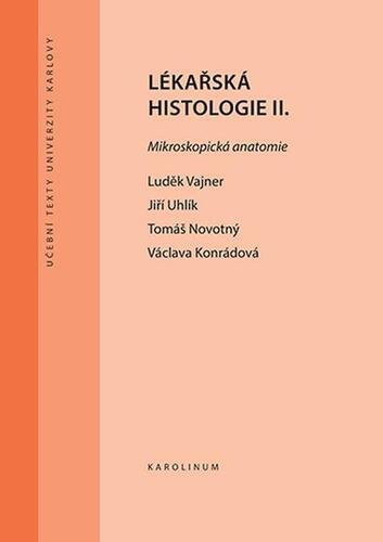 Kniha Lékařská histologie II. - Luděk Vajner,Jiří Uhlík,Václava Konrádová