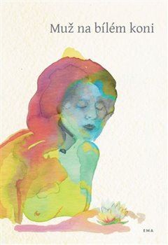 Kniha Muž na bílém koni - Evita Naušová