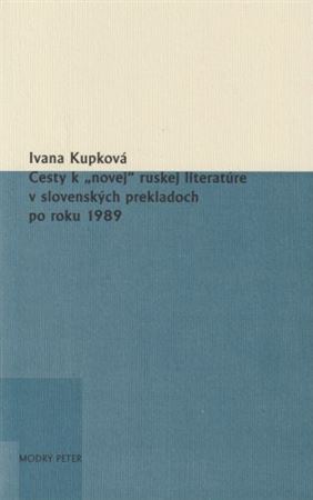 Kniha Cesty k „novej“ ruskej literatúre v slovenských prekladoch po roku 1989