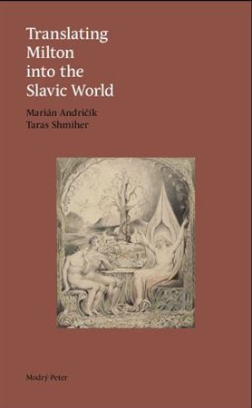 Translating Milton into the Slavic World - Marián Andričík,Taras Shmiher