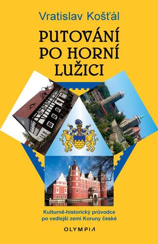 Kniha Putování po Horní Lužici - Kulturně-historický průvodce po vedlejší zemi Koruny české