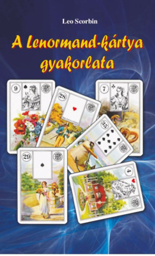 Kniha A Lenormand-kártya gyakorlata - Leo Scorbin