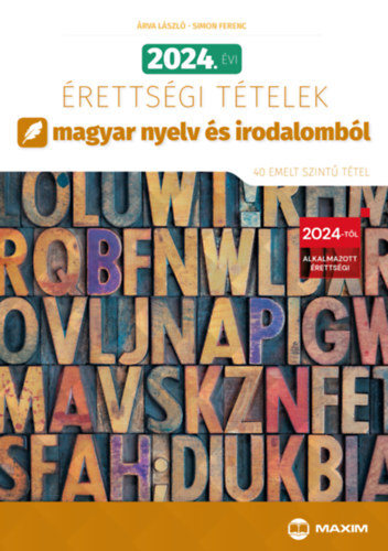 Kniha 2024. évi érettségi tételek magyar nyelv és irodalomból (40 emelt szintű tétel) - László Árva,Ferenc Simon