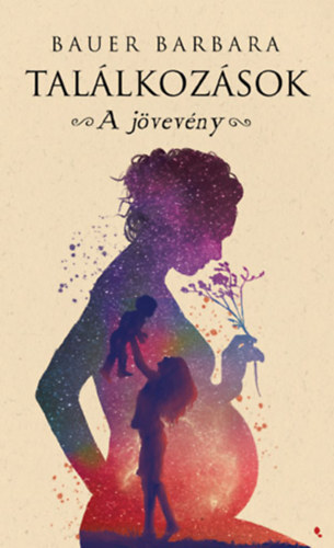 Kniha Találkozások - A jövevény - Barbara Bauer
