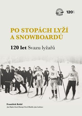 Kniha Po stopách lyží a snowboardů / 120 let Svazu lyžařů