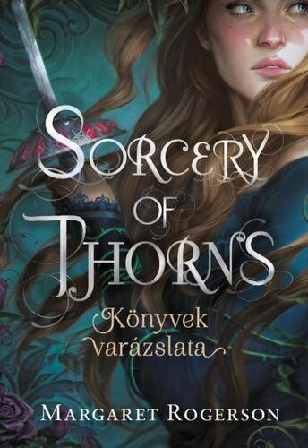 Kniha Sorcery of Thorns – Könyvek varázslata - Margaret Rogersonová