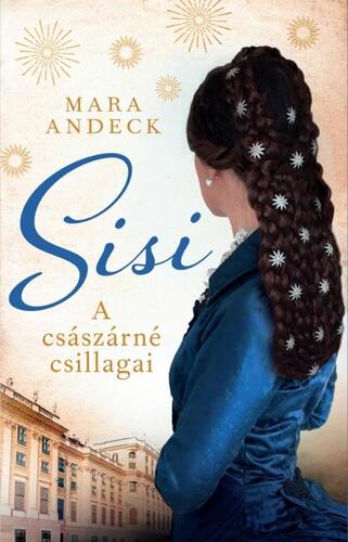 Sisi – A császárné csillagai - Mara Andeck kúpite na Panta Rhei