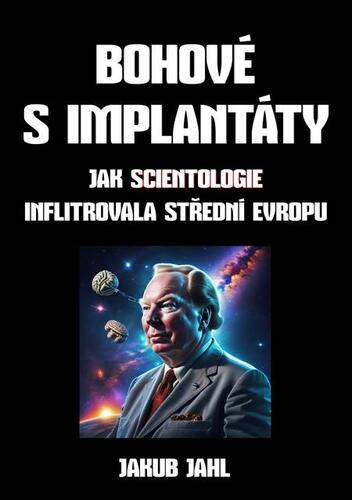 Kniha Bohové s implantáty - Jakub Jahl