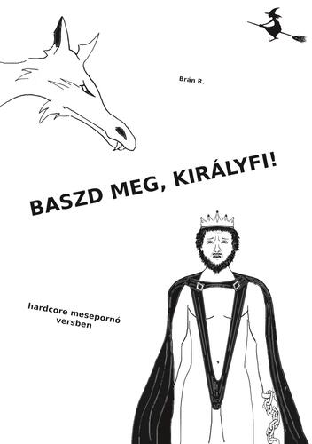 Kniha Baszd meg, királyfi! - Brán R.