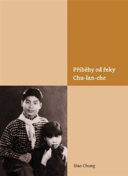 Kniha Příběhy od řeky Chu-lan-che - Siao Chung