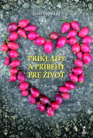 Kniha Príklady a príbehy pre život - Jozef Šuppa SJ