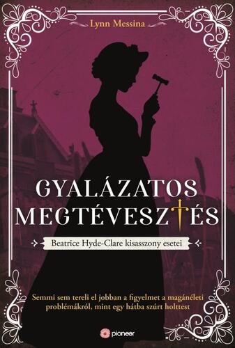 Kniha Gyalázatos megtévesztés - Beatrice Hyde-Clare esetei - Lynn Messina