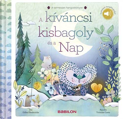 Kniha A kíváncsi kisbagoly és a Nap - A természet hangoskönyve - Gilles Diederichs,Orsolya Fenyvesi