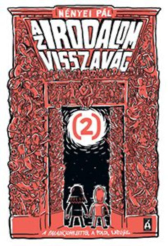 Kniha Az irodalom visszavág 2: A Paradicsomkerttől a Pokol kapujáig - Pál Nényei