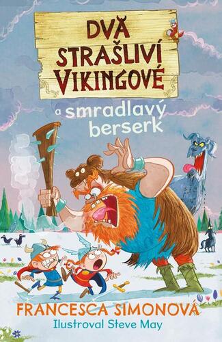 Kniha Dva strašliví vikingové a smradlavý berserk - Francesca Simon