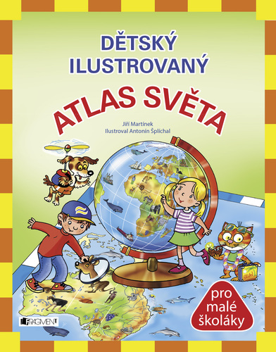 Kniha Dětský ilustrovaný ATLAS SVĚTA - Jiří Martínek