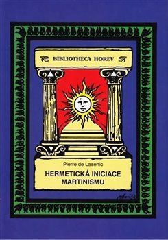 Hermetická iniciace Martinismu, 2. vydání - Lasenic de Pierre