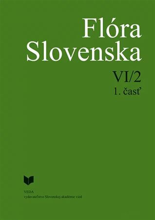 Kniha Flóra Slovenska VI/2, 1. časť - Iva Hodálová,Kornélia Goliašová,Pavel Mereďa