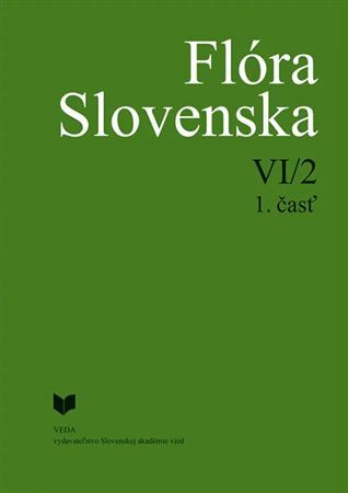 Flóra Slovenska VI/2, 1. časť - Iva Hodálová,Kornélia Goliašová,Pavel Mereďa