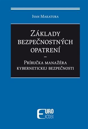 Kniha Základy bezpečnostných opatrení - Príručka manažéra kybernetickej bezpečnosti