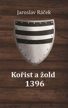 Kniha Kořist a žold 1396 - Jaroslav Racek
