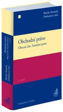 Obchodní právo. Obecná část. Soutěžní právo (2. vydání) - Josef Bejček,Josef Kotásek,Dana Ondrejová