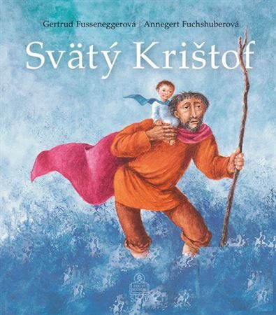 Kniha Svätý Krištof - Gertrud Fussenegger,Annegert Fuchshuber