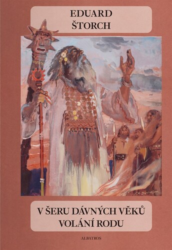Kniha V šeru dávných věků - Volání rodu - Karel Sklenář,Eduard Štorch,Zdeněk Burian