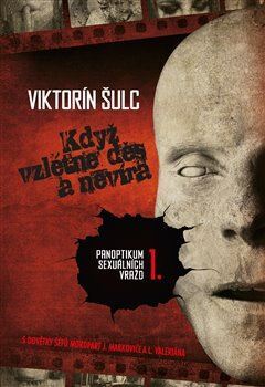 Kniha Když vzlétne děs a nevíra - Panoptikum sexuálních vražd 1.