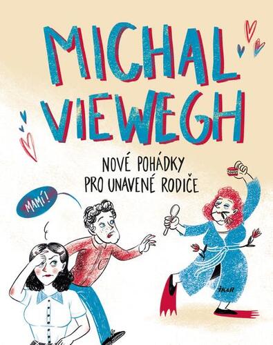 Kniha Nové pohádky pro unavené rodiče - Michal Viewegh