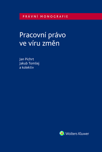 Pracovní právo ve víru změn - Kolektív autorov