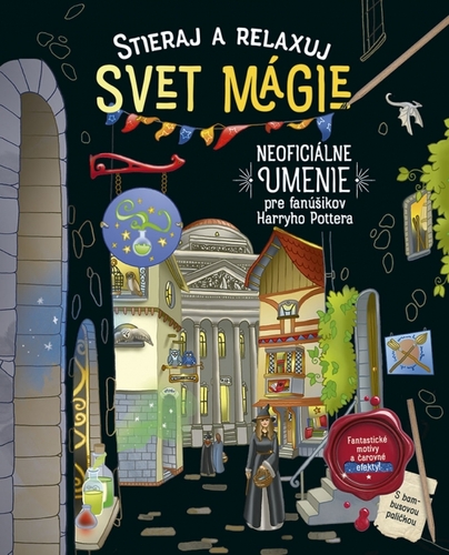 Kniha Stieraj a relaxuj: Svet mágie (Neoficiálne umenie pre fanúšikov Harryho Pottera)