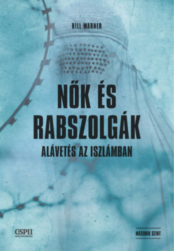 Kniha Nők és rabszolgák - Alávetés az iszlámban - Bill Warner