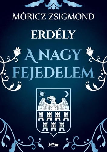 Erdély 2: A nagy fejedelem - Zsigmond Móricz