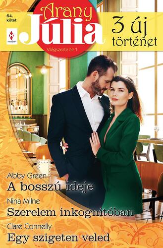 Arany Júlia 64. - Connelly Clare,Abby Green,Milne Nina