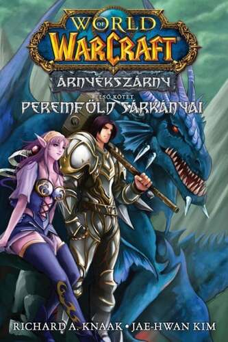 World of Warcraft: Árnyékszárny - Peremföld sárkányai - Árnyékszárny-duológia - Első kötet - Richard A. Knaak