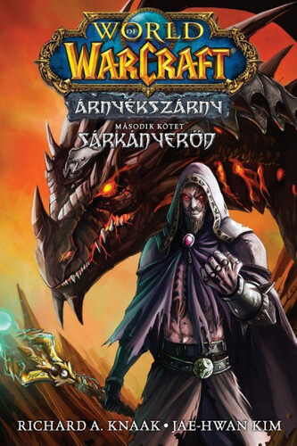 Kniha World of Warcraft: Árnyékszárny - Sárkányerőd - Árnyékszárny-duológia - Második kötet - Richard A. Knaak